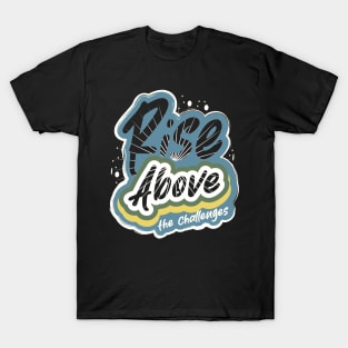 Rise Above The Challenges T-Shirt